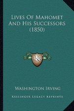 Lives of Mahomet and His Successors (1850)