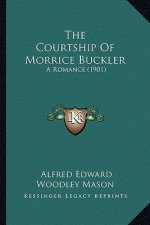 The Courtship of Morrice Buckler: A Romance (1901)