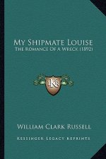 My Shipmate Louise: The Romance of a Wreck (1892)