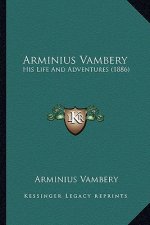 Arminius Vambery: His Life and Adventures (1886)