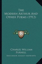 The Modern Arthur and Other Poems (1912)