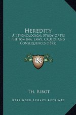 Heredity: A Psychological Study of Its Phenomena, Laws, Causes, and Consequences (1875)