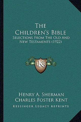 The Children's Bible: Selections from the Old and New Testaments (1922)