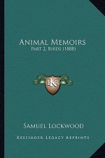 Animal Memoirs: Part 2, Birds (1888)