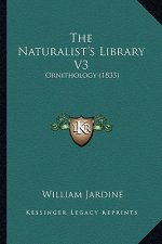 The Naturalist's Library V3: Ornithology (1833)