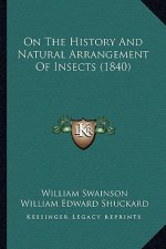 On The History And Natural Arrangement Of Insects (1840)
