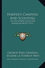 Harper's Camping and Scouting: An Outdoor Guide for American Boys (1911)