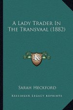 A Lady Trader in the Transvaal (1882)
