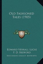 Old Fashioned Tales (1905)