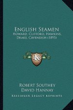 English Seamen: Howard, Clifford, Hawkins, Drake, Cavendish (1895)