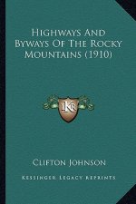 Highways and Byways of the Rocky Mountains (1910)