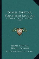 Daniel Everton, Volunteer Regular: A Romance of the Philippines (1902)