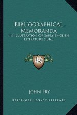 Bibliographical Memoranda: In Illustration of Early English Literature (1816)