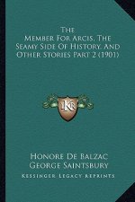 The Member For Arcis, The Seamy Side Of History, And Other Stories Part 2 (1901)