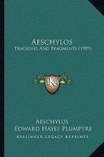 Aeschylos: Tragedies and Fragments (1909)