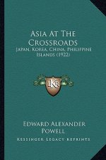 Asia at the Crossroads: Japan, Korea, China, Philippine Islands (1922)