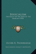Bisocialism: The Reign of the Man at the Margin (1903)