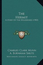 The Hermit: A Story Of The Wilderness (1903)
