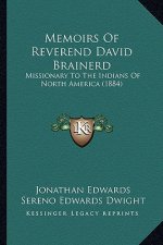 Memoirs of Reverend David Brainerd: Missionary to the Indians of North America (1884)