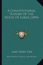 A Constitutional History Of The House Of Lords (1894)