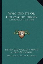 Who Did It? or Holmwood Priory: A Schoolboy's Tale (1882)