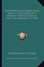 Observations and Reflections Made in the Course of a Journey Through France, Italy and Germany V1 (1789)