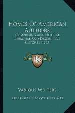 Homes of American Authors: Comprising Anecdotical, Personal and Descriptive Sketches (1853)