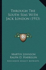 Through the South Seas with Jack London (1913)