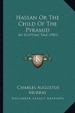 Hassan or the Child of the Pyramid: An Egyptian Tale (1901)