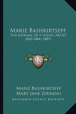Marie Bashkirtseff: The Journal of a Young Artist, 1860-1884 (1889)