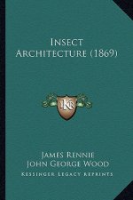 Insect Architecture (1869)