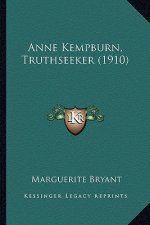 Anne Kempburn, Truthseeker (1910)