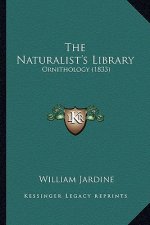 The Naturalist's Library: Ornithology (1833)