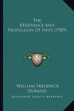 The Resistance and Propulsion of Ships (1909)