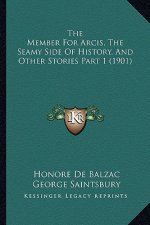 The Member For Arcis, The Seamy Side Of History, And Other Stories Part 1 (1901)