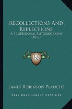 Recollections and Reflections: A Professional Autobiography (1872)