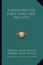 A Retrospect of Forty Years, 1825-1865 (1911)