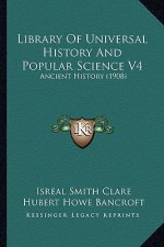Library Of Universal History And Popular Science V4: Ancient History (1908)