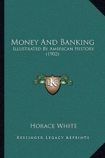 Money And Banking: Illustrated By American History (1902)