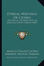 Ethical Writings of Cicero: de Officiis, de Senectute, de Amicitia, Scipio's Dream (1887)