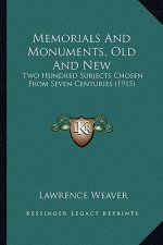Memorials and Monuments, Old and New: Two Hundred Subjects Chosen from Seven Centuries (1915)