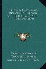 Dr. Franz Hartmann's Diseases of Children and Their Homeopathic Treatment (1853)
