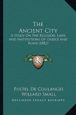 The Ancient City: A Study on the Religion, Laws, and Institutions of Greece and Rome (1882)