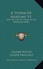A System of Anatomy V1: For the Use of Students of Medicine (1846)