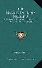 The Making of Index Numbers: A Study of Their Varieties, Tests, and Reliability (1922)