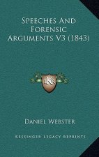Speeches and Forensic Arguments V3 (1843)