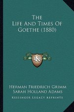 The Life and Times of Goethe (1880)