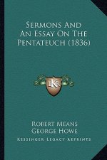 Sermons and an Essay on the Pentateuch (1836)