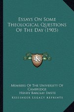 Essays on Some Theological Questions of the Day (1905)