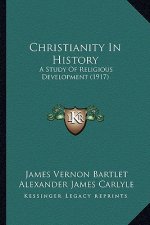 Christianity in History: A Study of Religious Development (1917)